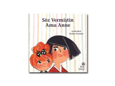 Söz Vermiştin Ama Anne