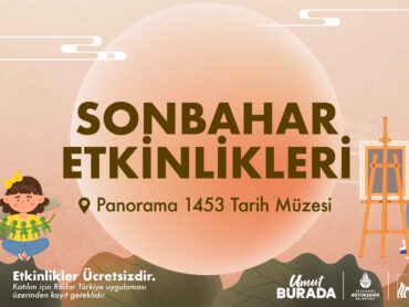 Etkinlik dolu sonbahar Panorama 1453 Tarih Müzesi’nde